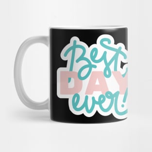 Best Day Ever Mug